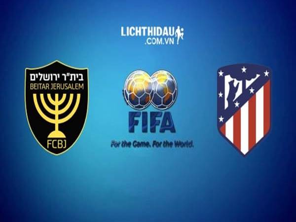 nhan-dinh-beitar-jerusalem-vs-atletico-madrid-23h30-ngay-21-5