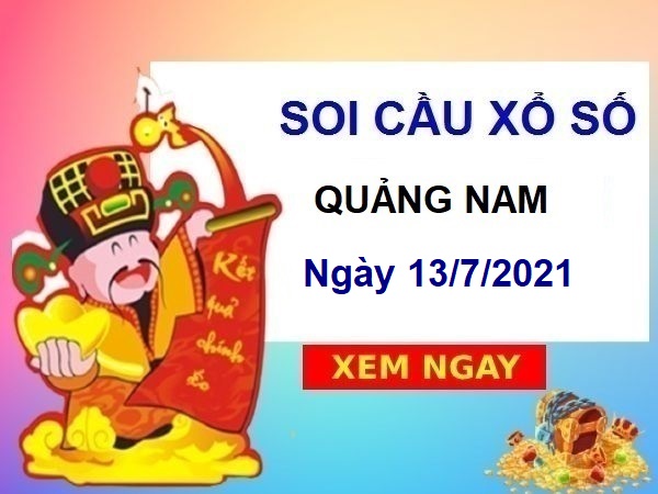 Soi cầu XSQNM ngày 13/7/2021 chốt bạch thủ lô Quảng Nam