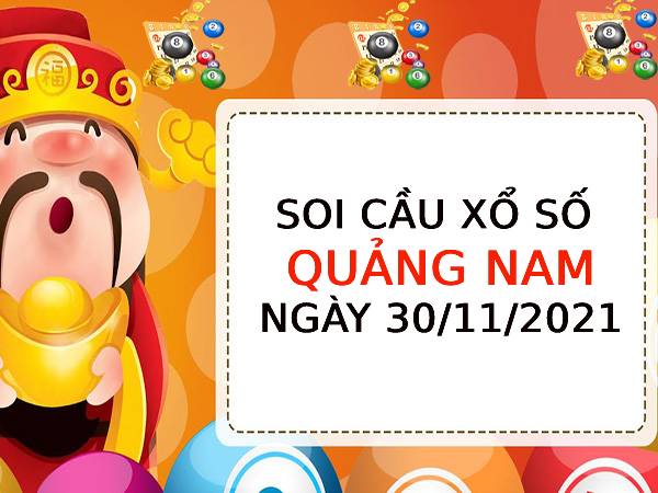 Soi cầu kết quả xổ số Quảng Nam ngày 30/11/2021 thứ 3