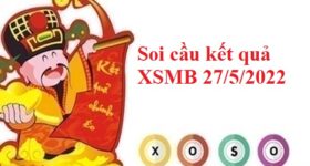 Soi cầu lô VIP kết quả XSMB 27/5/2022