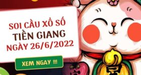 Soi cầu kết quả xổ số Tiền Giang ngày 26/6/2022 chuẩn xác hôm nay