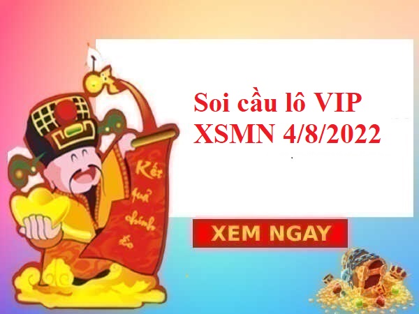 Soi cầu lô VIP kết quả XSMN 4/8/2022 thứ 5