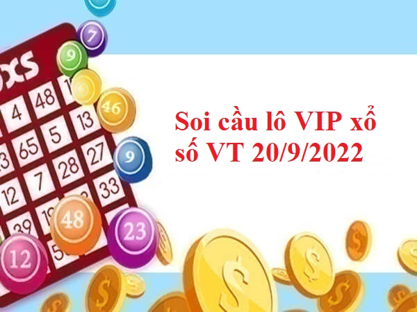 Soi cầu lô VIP xổ số Vũng Tàu 20/9/2022 thứ 3
