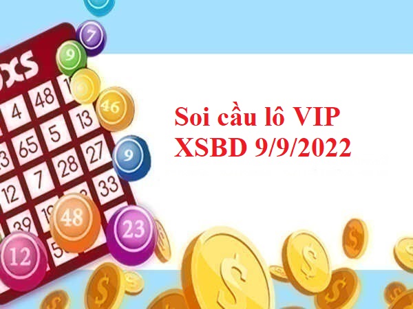 Soi cầu lô VIP KQXSBD 9/9/2022 hôm nay