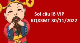 Soi cầu lô VIP KQXSMT 30/11/2022 hôm nay