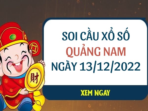 Soi cầu lô VIP xổ số Quảng Nam ngày 13/12/2022 thứ 3 hôm nay