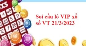 Soi cầu lô VIP xổ số VT 21/3/2023 hôm nay