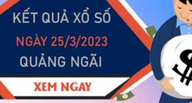 Soi cầu XSQNG 25/3/2023 chốt số Quảng Ngãi chuẩn xác
