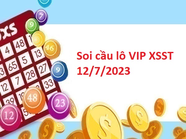 Soi cầu lô VIP XSST 12/7/2023 hôm nay