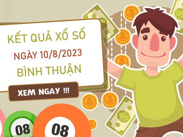 Thống kê XSBTH 10/8/2023 chốt bao lô 2 số đài Bình Thuận