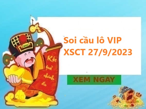 Soi cầu lô VIP XSCT 27/9/2023 hôm nay