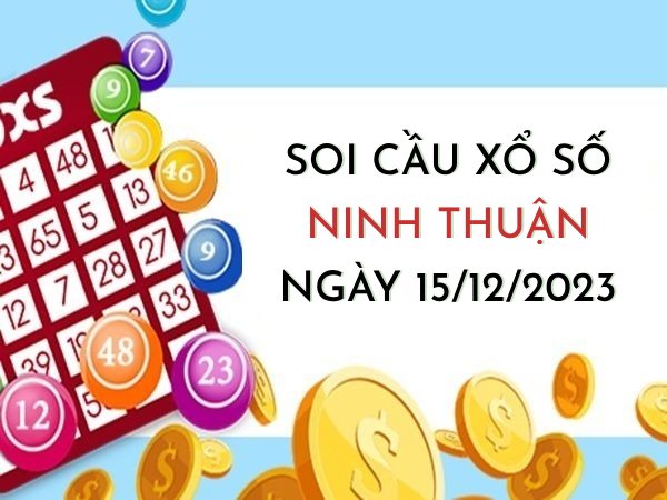 Soi cầu xổ số Ninh Thuận ngày 15/12/2023 thứ 6 hôm nay