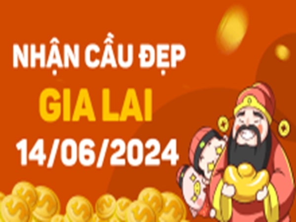 Dự đoán XSGL 14/6/2024 – Nhận định xổ số Gia Lai thứ 6