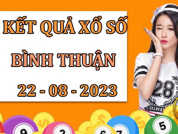 Thống kê KQSX Bình Thuận ngày 22/8/2024 thứ 5 hôm nay