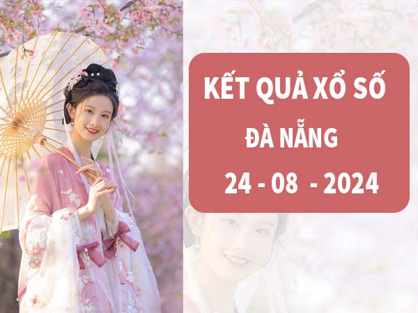 Thống kê XS Đà Nẵng ngày 24/8/2024 thứ 7 đánh số gì