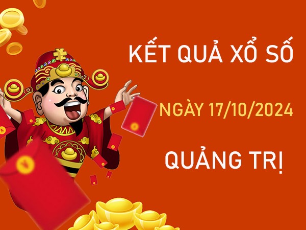 Thống kê XSQT 17/10/2024 nhận định số đẹp thứ 5