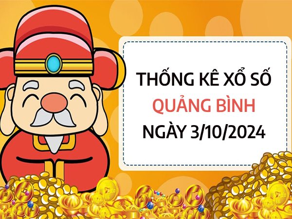 ​Thống kê số đẹp xổ số Quảng Bình ngày 3/10/2024 thứ 5