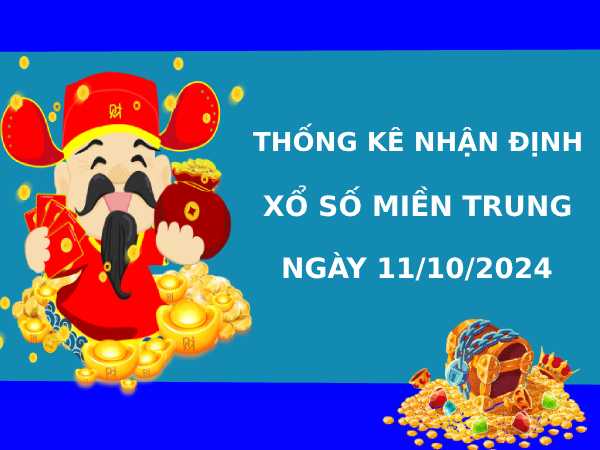 Thống kê XSMT 11/10/2024 nhận định XSMT may mắn