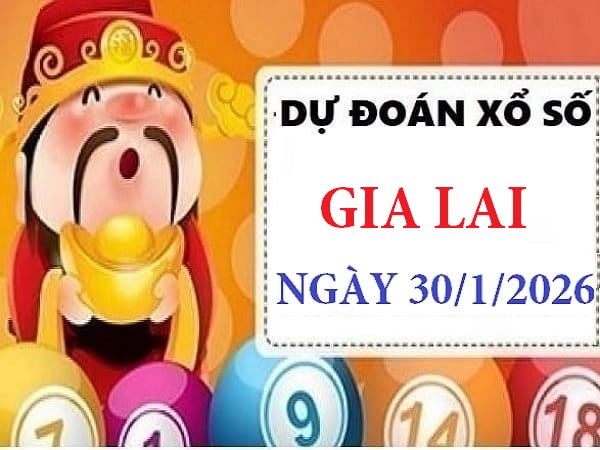 Dự đoán XSGL ngày 30/1/2026 Thứ 6 hôm nay chính xác