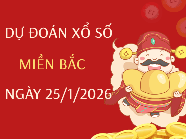 Dự đoán XSMB 25/1/2026 – Soi cầu Miền Bắc chủ nhật miễn phí Dự đoán XSMB 25/1/2026 – Soi cầu Miền Bắc chủ nhật miễn phí